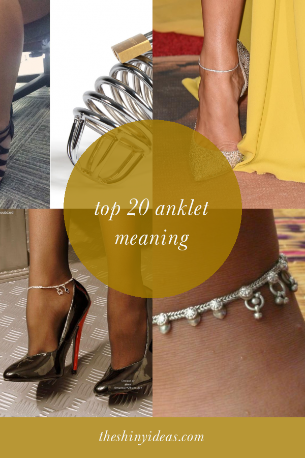 Top 20 Anklet Meaning Home, Family, Style and Art Ideas